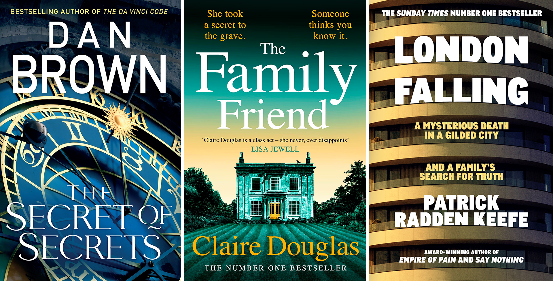 Cover artwork for The Secret of Secrets by Dan Brown (Penguin)The Family Friend by Claire Douglas (Penguin)London Falling by Patrick Radden Keefe (Picador)
